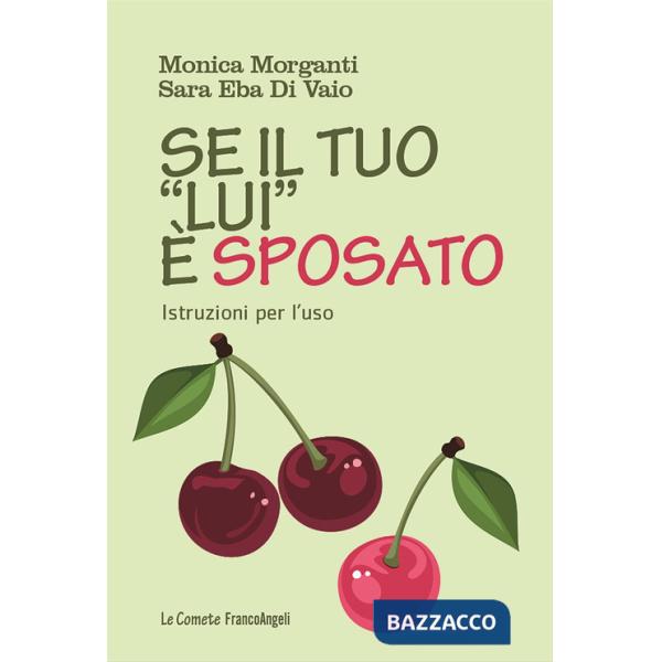 Se il tuo «lui» è sposato. Istruzioni per l'uso