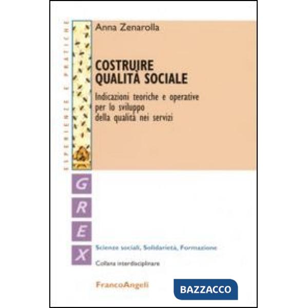 Costruire qualità sociale. Indicazioni teoriche e operative per lo sviluppo della qualità nei servizi
