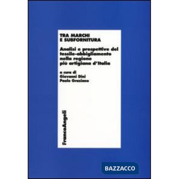 Tra marchi e subfornitura. Analisi e prospettive del tessile-abbigliamento nella