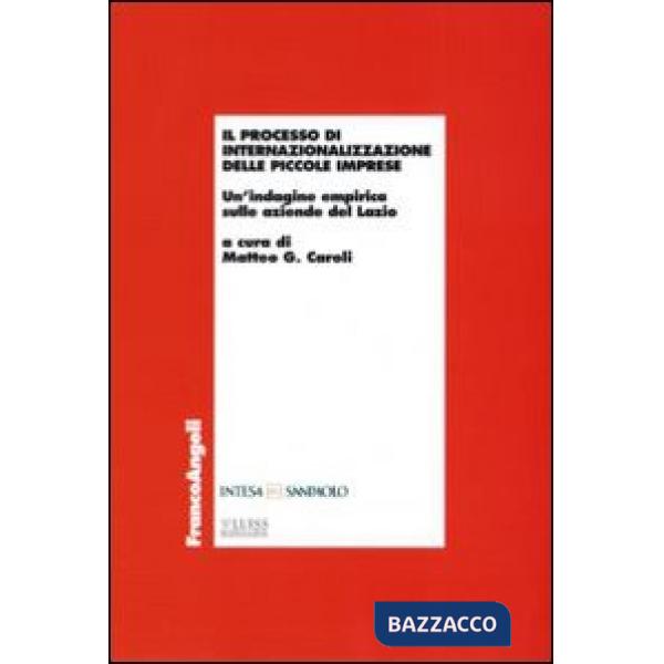 Processo di internazionalizzazione delle piccole imprese. Un'indagine empirica s