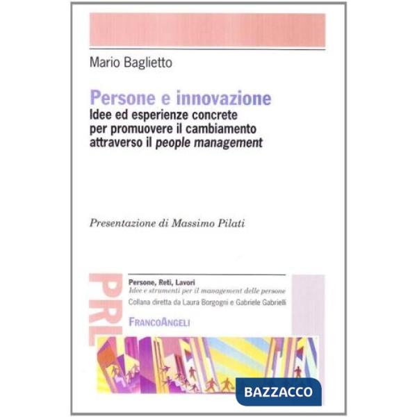 Persone e innovazione. Idee ed esperienze concrete per promuovere il cambiamento attraverso il people management