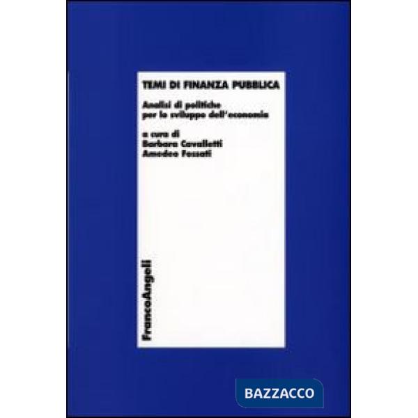 Temi di finanza pubblica. Analisi di politiche per lo sviluppo dell'economia