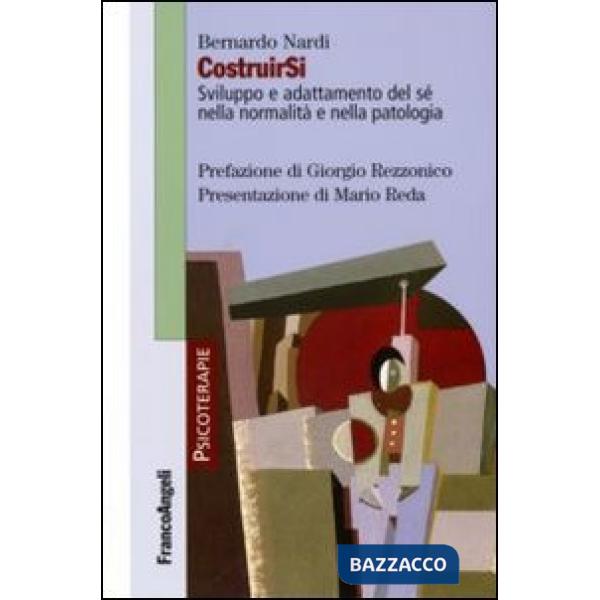 CostruirSi. Sviluppo e adattamento del sé nella normalità e nella patologia