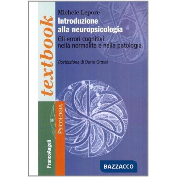 Introduzione alla neuropsicologia. Gli errori cognitivi nella normalità e nella patologia