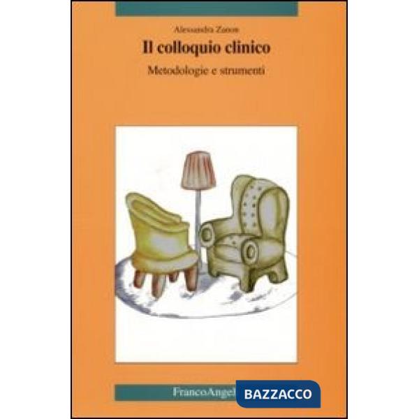 Colloquio clinico. Metodologie e strumenti (Il)