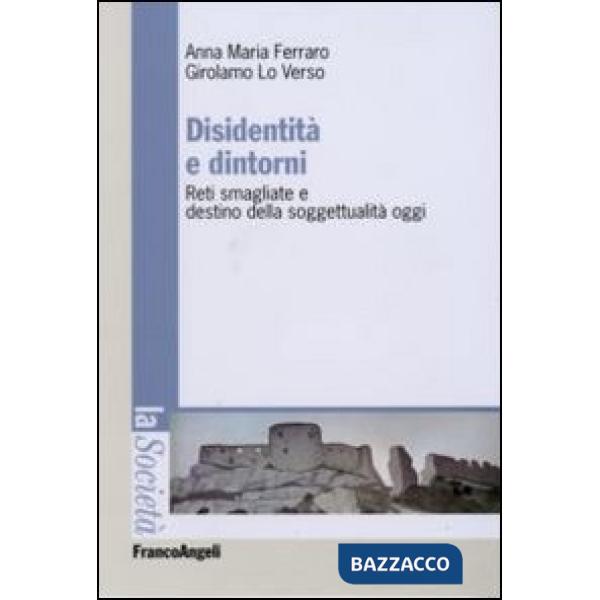 Disidentità e dintorni. Reti smagliate e destino della soggettualità oggi