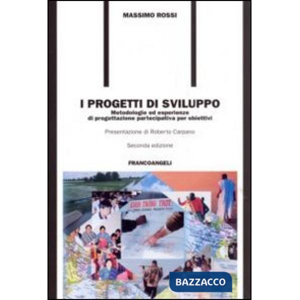 Progetti di sviluppo. Metodologie ed esperienze di progettazione partecipativa per obiettivi (I)