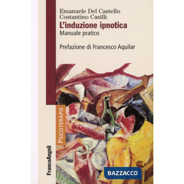Induzione ipnotica. Manuale pratico (L')