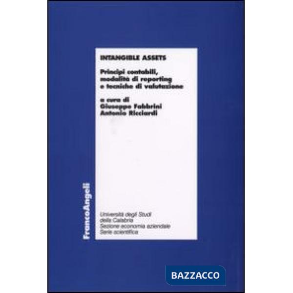 Intangible assets. Principi contabili, modalità di reporting e tecniche di valut
