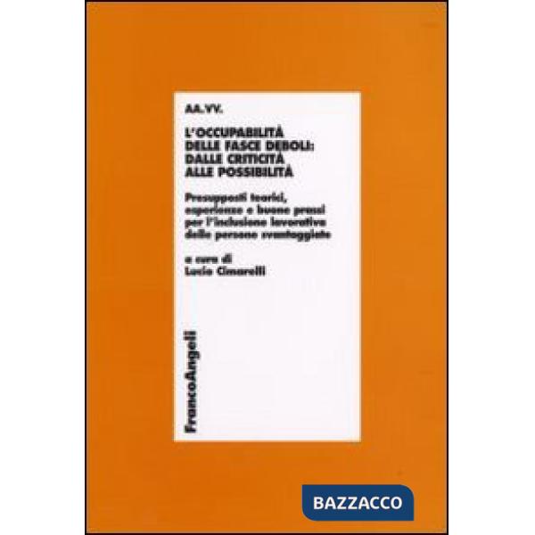 Occupabilità delle fasce deboli: dalle criticità alle possibilità. Presupposti t