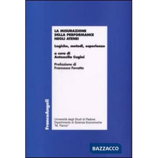 Misurazione della performance negli atenei. Logiche, metodi, esperienze (La)
