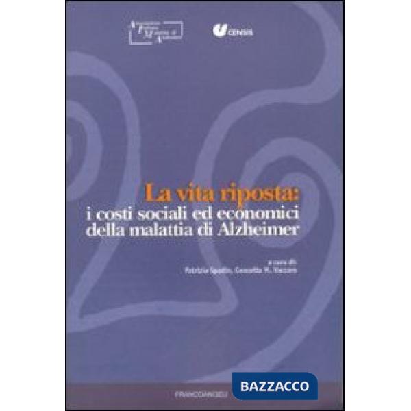 Vita riposta: i costi sociali ed economici della malattia di Alzheimer (La)
