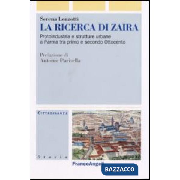 Ricerca di Zaira. Protoindustria e strutture urbane a Parma tra primo e secondo 