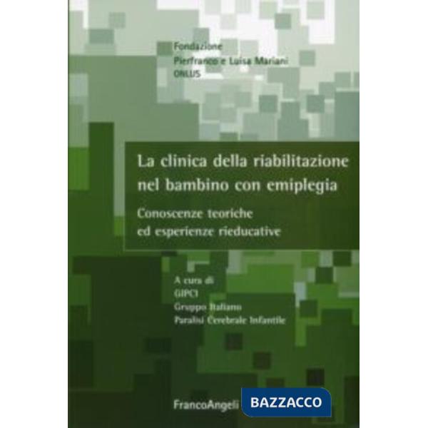 Clinica della riabilitazione nel bambino con emiplegia. Conoscenze teoriche ed e