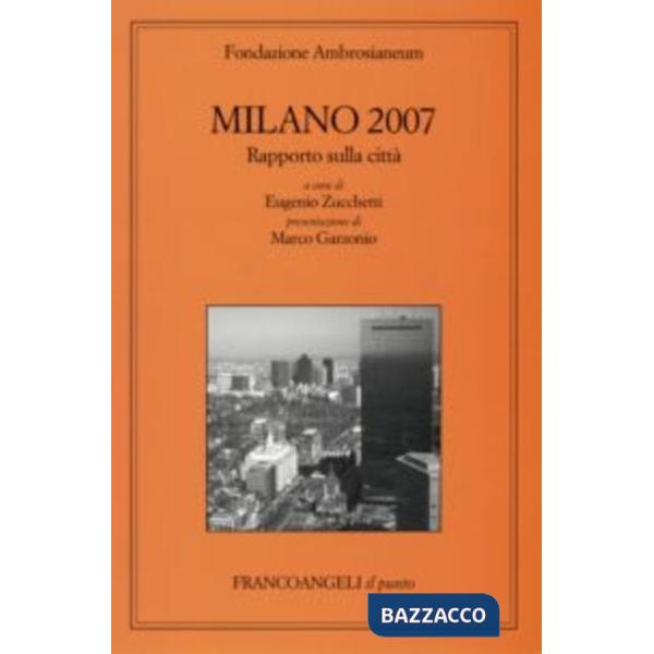 Milano 2007. Rapporto sulla città