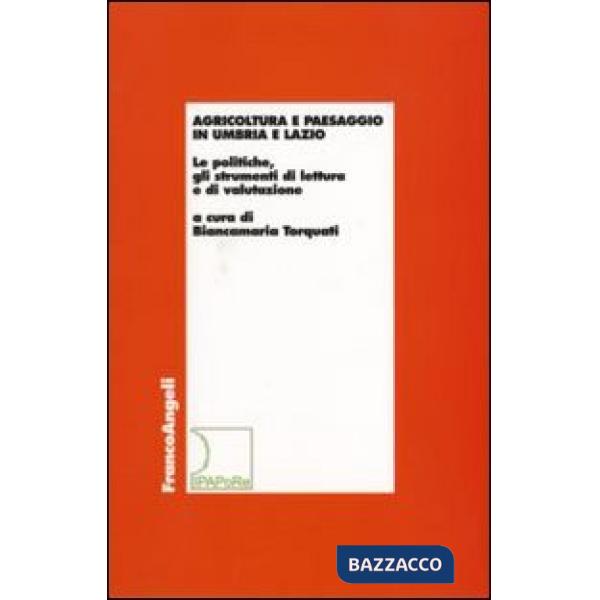 Agricoltura e paesaggio in Umbria e Lazio. Le politiche, gli strumenti di lettur