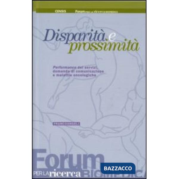 Disparità e prossimità. Performance dei servizi, domanda di comunicazione e malattie oncologiche