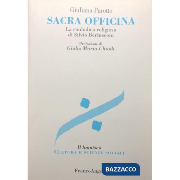 Sacra officina. La simbolica religiosa di Silvio Berlusconi