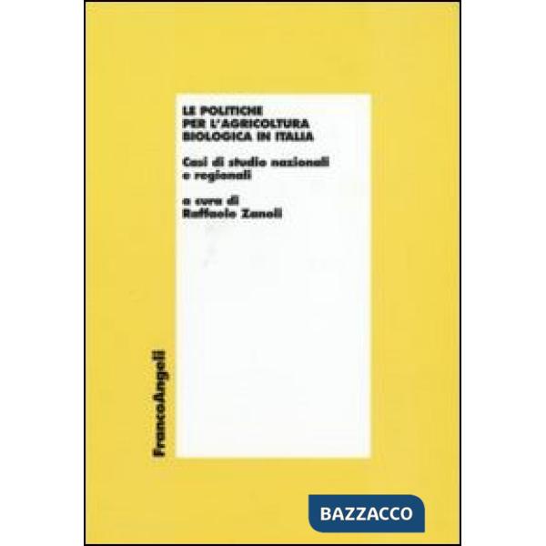 Politiche per l'agricoltura biologica in italia. Casi di studio nazionali e regi