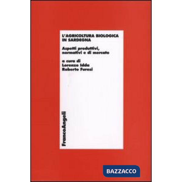 Agricoltura biologica in Sardegna. Aspetti produttivi, normativi e di mercato (L