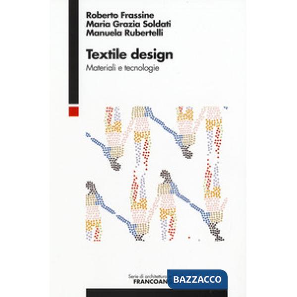Textile design. Materiali e tecnologie