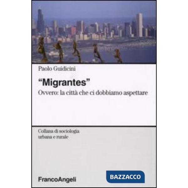 Migrantes. Ovvero: la città che ci dobbiamo aspettare