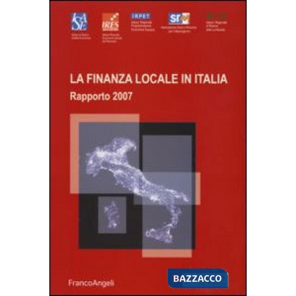 Finanza locale in Italia. Rapporto 2007 (La)