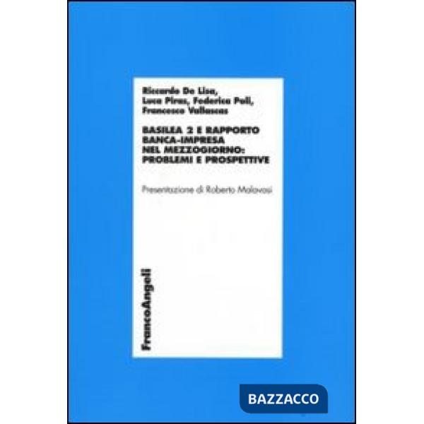 Basilea 2 e rapporto banca-impresa nel Mezzogiorno: problemi e prospettive
