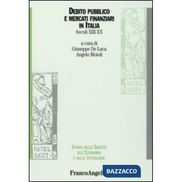 Debito pubblico e mercati finanziari in Italia. Secoli XIII-XX