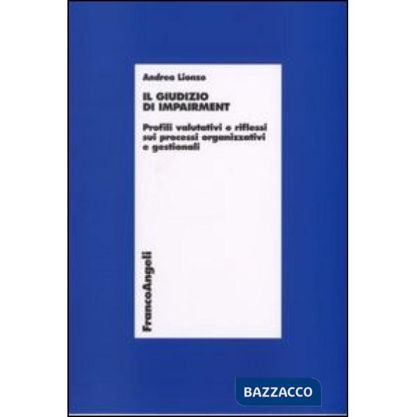 Giudizio di impairment. Profili valutativi e riflessi sui processi organizzativi