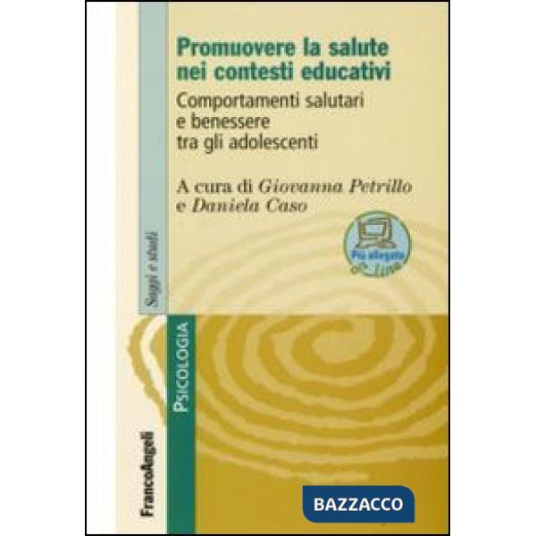 Promuovere la salute nei contesti educativi. Comportamenti salutari e benessere tra gli adolescenti
