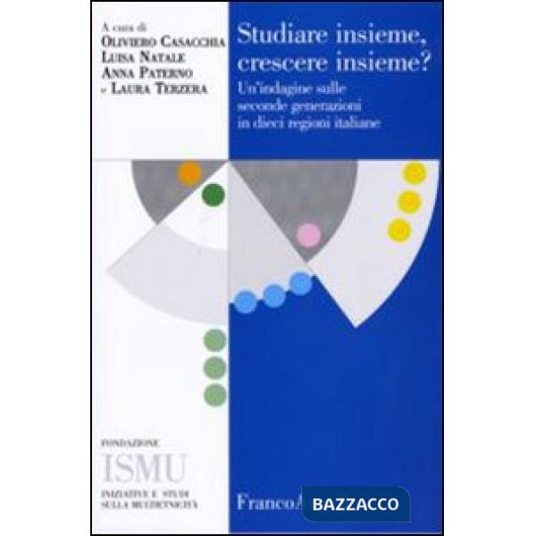 Studiare insieme, crescere insieme. Un'indagine sulle seconde generazioni in dieci regioni italiane