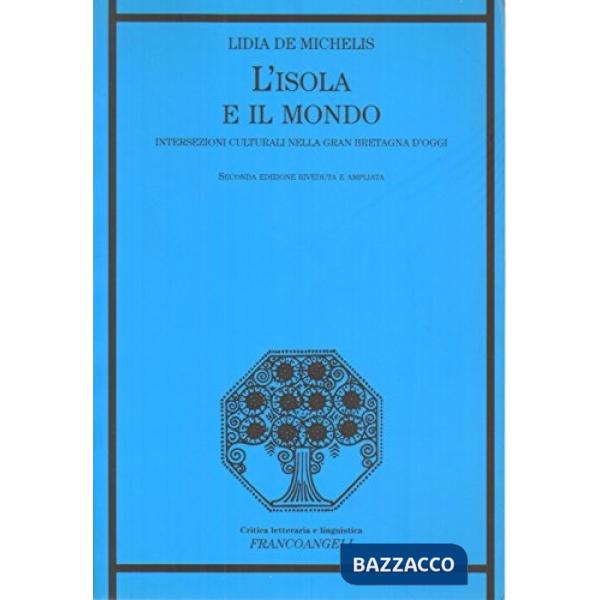 Isola e il mondo. Intersezioni culturali nella Gran Bretagna d'oggi (L')