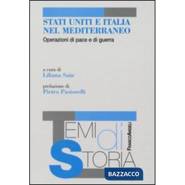 Stati Uniti e Italia nel Mediterraneo. Operazioni di pace e di guerra