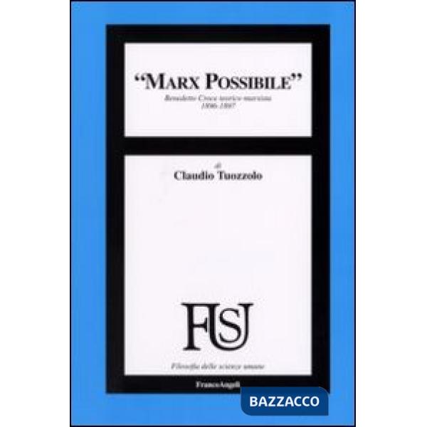 Marx possibile. Benedetto Croce teorico marxista 1896-1897