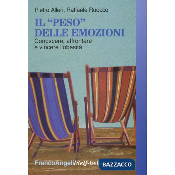 «peso» delle emozioni. Conoscere, affrontare e vincere l'obesità (Il)