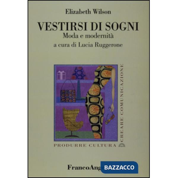 Vestirsi di sogni. Moda e modernità
