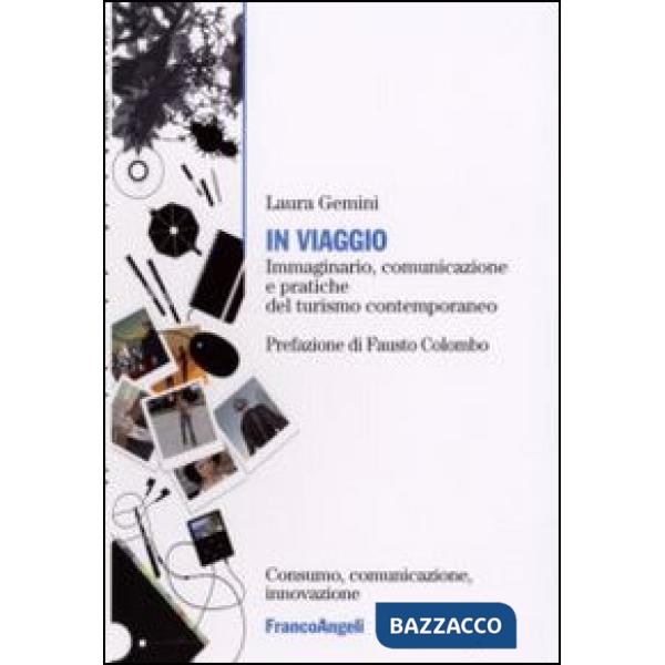 In viaggio. Immaginario, comunicazione e pratiche del turismo contemporaneo