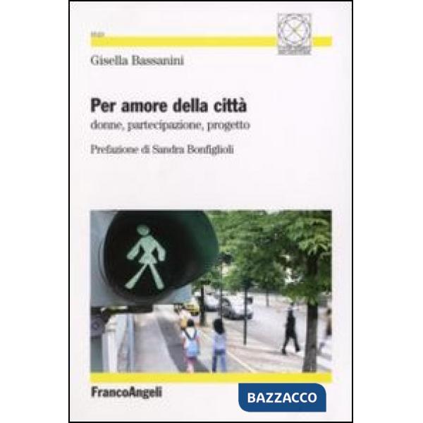 Per amore della città. Donne, partecipazione, progetto