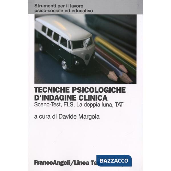 Tecniche psicologiche d'indagine clinica. Sceno-test, FLS, la doppia luna, TAT