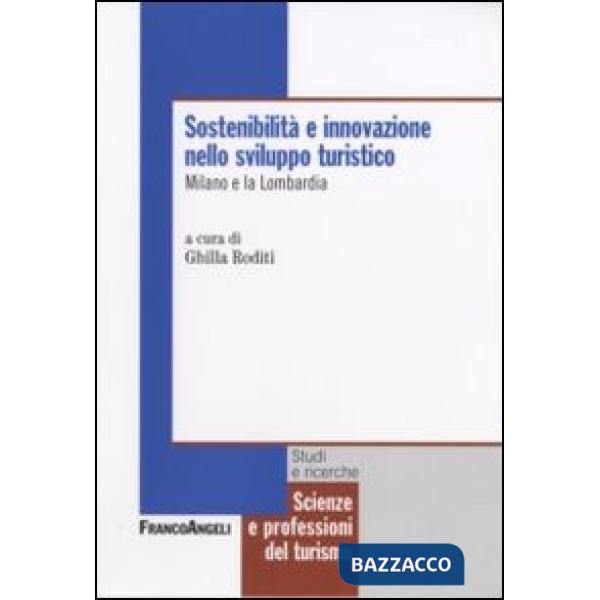 Sostenibilità e innovazione nello sviluppo turistico. Milano e la Lombardia