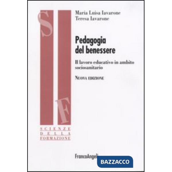 Pedagogia del benessere. Il lavoro educativo in ambito sociosanitario