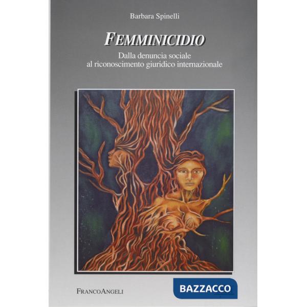 Femminicidio. Dalla denuncia sociale al riconoscimento giuridico internazionale
