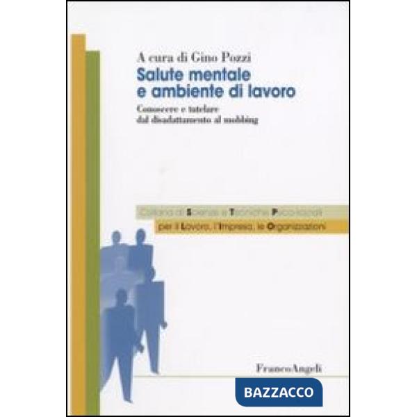 Salute mentale e ambientale di lavoro. Conoscere e tutelare dal disadattamento al mobbing