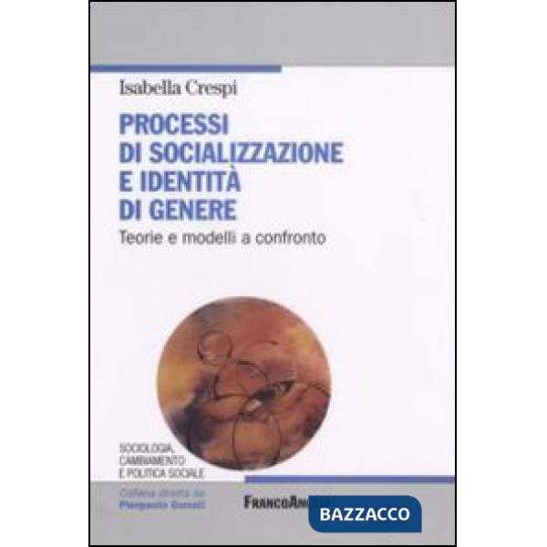 Processi di socializzazione e identità di genere. Teorie e modelli a confronto