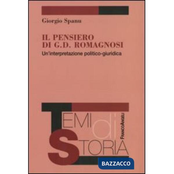 Pensiero di G. D. Romagnosi. Un'interpretazione politico-giuridica (Il)