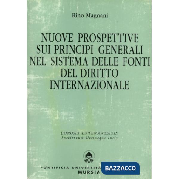 Nuove prospettive sui principi generali nel sistema delle fonti del diritto internazionale