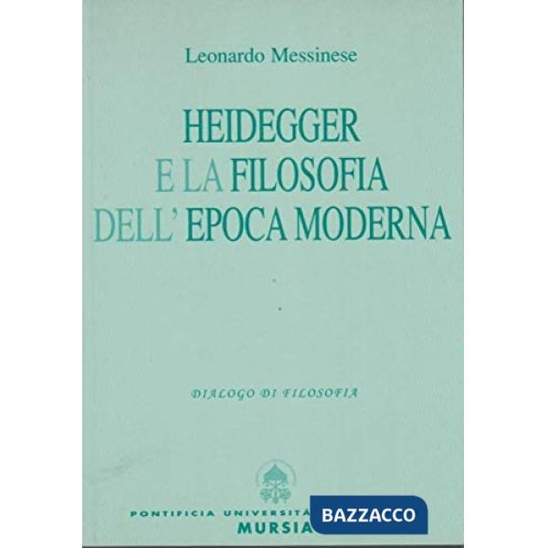 Heidegger e la filosofia dell'epoca moderna