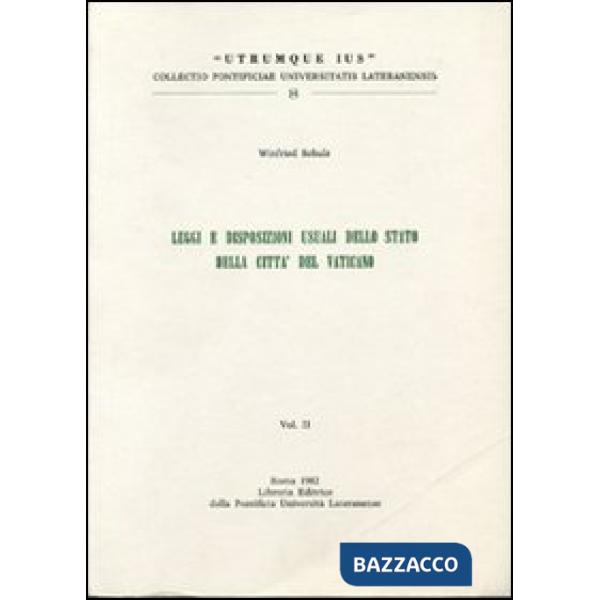 Legge e disposizioni usuali dello stato della Città del Vaticano. Vol. 2