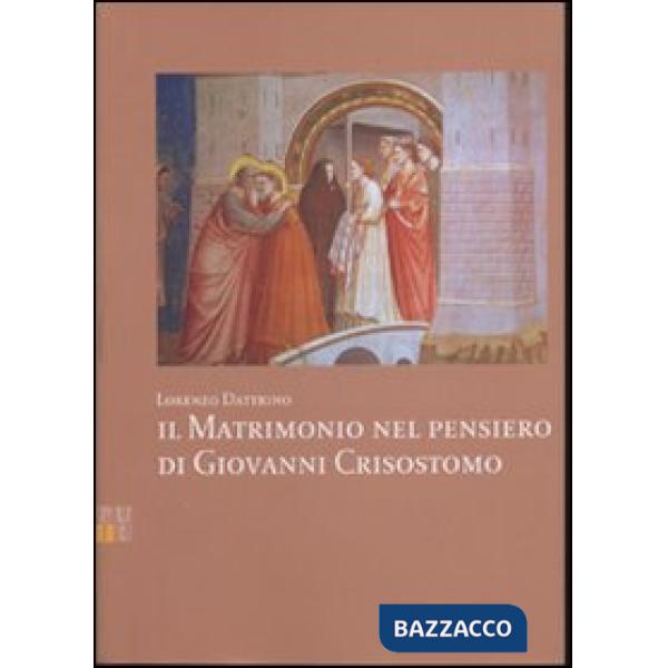 Matrimonio nel pensiero di Giovanni Crisostomo (Il)